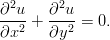   2     2
&part;--u + &part;-u-=  0.
&part;x2    &part;y2 
