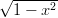 &radic;-------
 1 &minus; x2