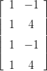 ⌊ 1 − 1 ⌋
| |
|| 1 4 ||
|| ||
|⌈ 1 − 1 |⌉
1 4